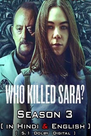  Who Killed Sara?  – Netflix Original (2022) Season 3 Dual Audio {Hindi-English} 480p | 720p | 1080p WEB-DL