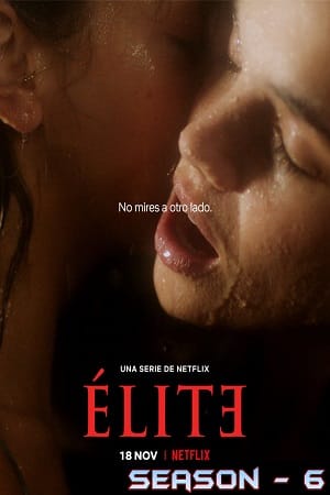  [18-] Elite – Netflix Original (2022) Season 6 Dual Audio {Hindi-English} 480p | 720p | 1080p WEB-DL