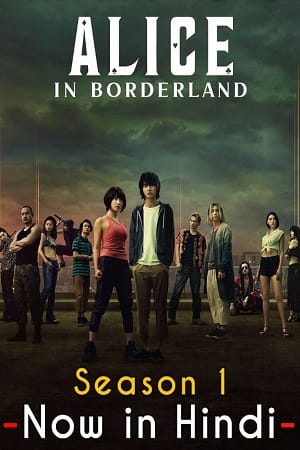  Alice in Borderland – Netflix Original (2022) Season 1 Dual Audio {Hindi-English} 480p | 720p | 1080p WEB-DL