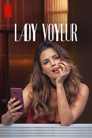  [18-] Lady Voyeur (2023) Season 1 [Netflix Original] English WEB Series 720p [300MB] WEB-DL