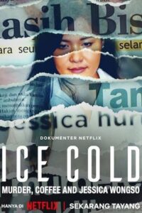  Ice Cold: Murder, Coffee and Jessica Wongso (2023) WEB-DL {English With Subtitles} Full Movie 480p [300MB] | 720p [800MB] | 1080p [2GB]