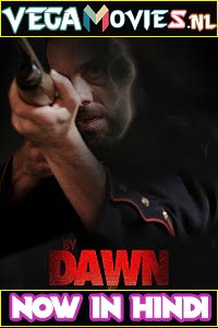  By Dawn (2019) Dual Audio {Hindi-English} 480p [250MB] | 720p [850MB]