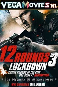  12 Rounds 3: Lockdown (2015) Dual Audio {Hindi-English} 480p [370MB] | 720p [800MB] | 1080p [2GB]