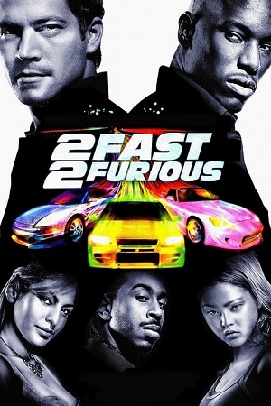  2 Fast 2 Furious (2003) Dual Audio {Hindi-English} 480p [400MB] | 720p [1GB] | 1080p [2.6GB] | 2160p 4K