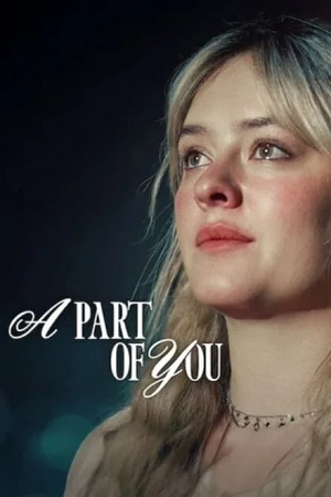  A Part of You (2024) NF WEB-DL Dual Audio {Hindi-English} 480p [360MB] | 720p [950MB] | 1080p [3.7GB]