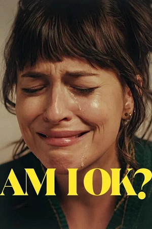  Am I OK (2024) WEB-DL {English With Subtitles} Full Movie 480p [270MB] | 720p [720MB] | 1080p [1.7GB]