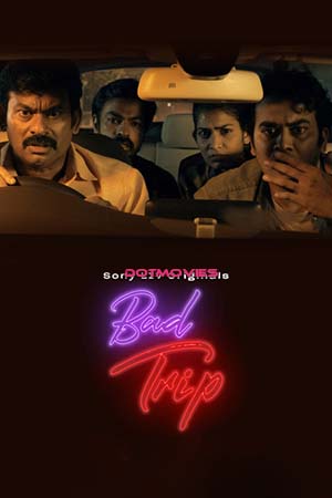  Bad Trip (Season 1) Dual Audio [Hindi - Telugu] SonyLIV Complete Web Series 480p | 720p WEB-DL