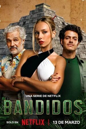  Bandidos – Netflix Original (2024) Season 1 Complete MULTi-Audio {Hindi-English-Spanish} 480p | 720p | 1080p WEB-DL