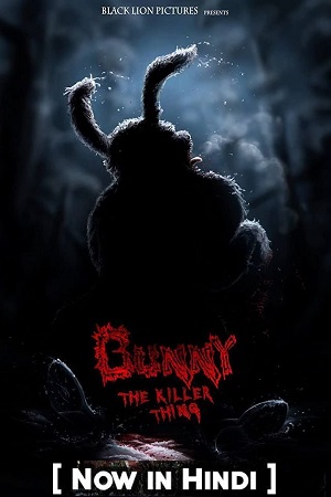  [18-] Bunny the Killer Thing (2015) Dual Audio {Hindi-English} 480p [300MB] | 720p [900MB] | 1080p [2GB]