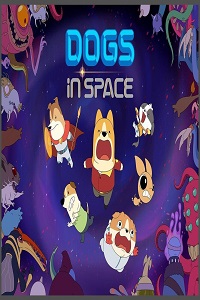  Dogs in Space (Season 1 – 2) Dual Audio {Hindi-English} Netflix WEB Series 480p | 720p WEB-DL