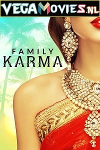  Family Karma (2021) Season 1 Hindi Complete Amazon Prime WEB Series 480p [1GB] | 720p [1GB] WEB-DL