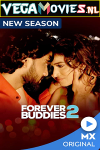  Forever Buddies [Season 1 – 2] Hindi Complete MX Original WEB Series 480p | 720p WEB-DL