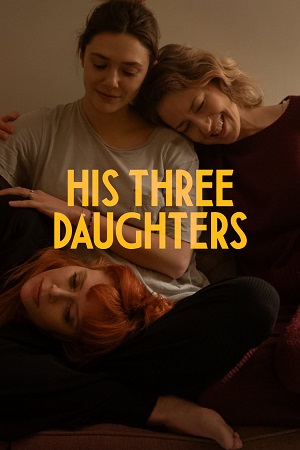  His Three Daughters (2024) WEB-DL Dual Audio {Hindi-English} 480p [370MB] | 720p [960MB] | 1080p [4.5GB]