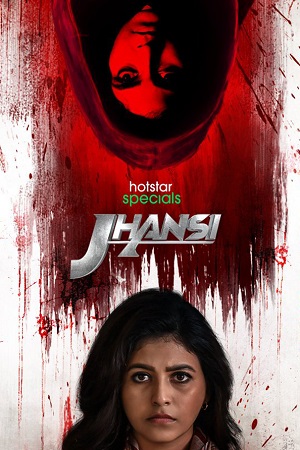  Jhansi (Season 1 – 2) [Hindi & Multi Audio] Hotstar Special Complete Series 480p | 720p | 1080p WEB-DL