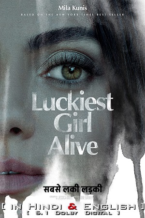  Luckiest Girl Alive (2022) Dual Audio [Hindi - English DD5.1] 480p [450MB] | 720p [1.1GB] | 1080p [2.3GB]