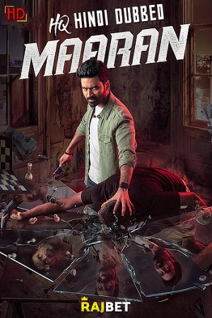  Maaran (2022) WEB-DL Hindi [HQ-Dubbed] Dual Audio Full Movie 480p [400MB] | 720p [1.2GB] | 1080p [2.5GB]