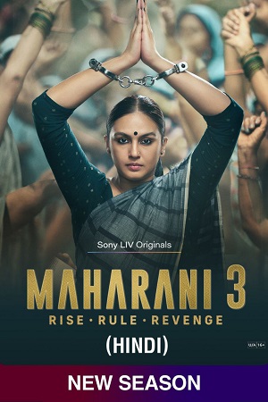  Maharani – 3 (2024) SonyLIV Original Hindi WEB Series 480p | 720p | 1080p WEB-DL