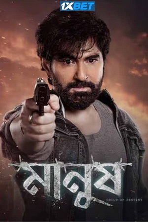  Manush (2023) Hindi Full Movie CAMRip 480p [420MB] | 720p [1.2GB] | 1080p [2.2GB]