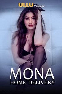  [18-] Mona Home Delivery (2019) Season 1 Ullu Originals Hindi WEB Series 480p | 720p HDRip