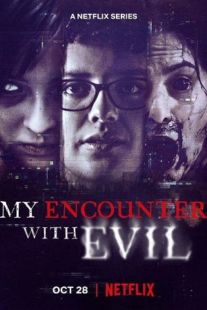  My Encounter with Evil (2022) Season 1 Complete Netflix Original English WEB Series 720p HEVC [250MB] WEB-DL