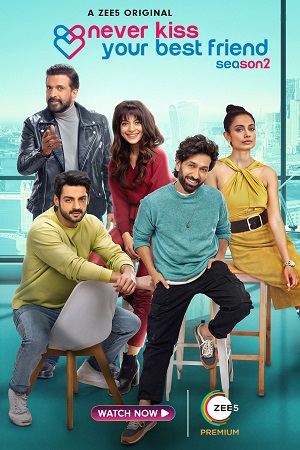  Never Kiss Your Best Friend (Season 1 – 2) Hindi Complete Zee5 Original WEB Series 480p | 720p | 1080p WEB-DL