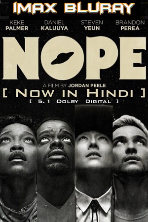  Nope (2022) iMAX BluRay Dual Audio {Hindi-English} 480p [400MB] | 720p [1.4GB] | 1080p [3.5GB] | 2160p [8GB]