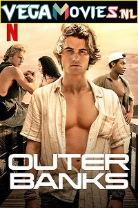  Outer Banks (2020) Season 1 Dual Audio {Hindi-English} Complete Netflix WEB Series 480p [150MB] | 720p [300MB] WEB-DL