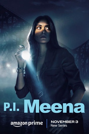  P.I. Meena (Season 1) Hindi AMZN Complete Web Series 480p | 720p | 1080p WEB-DL