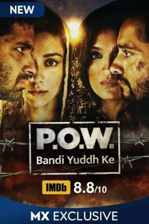  P.O.W. Bandi Yuddh Ke (2016) Season 1 Hindi Complete MX Original WEB Series 480p | 720p HDRip