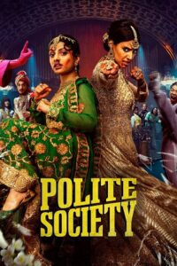  Polite Society (2023) Dual Audio [Hindi ORG. - English] AMZN WeB-DL 480p [450MB] | 720p [1GB] | 1080p [2.1GB] | 2160p 4K [9.8GB]