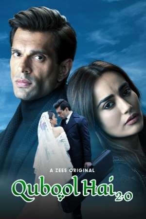  Qubool Hai 2.0 (2021) Season 1 Hindi Complete ZEE5 Original WEB Series 480p | 720p HDRip