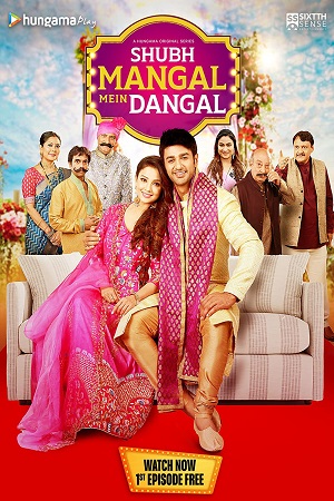  Shubh Mangal Mein Dangal Season 1 (2022) Hindi [MX Player] Complete Web Series 480p | 720p | 1080p