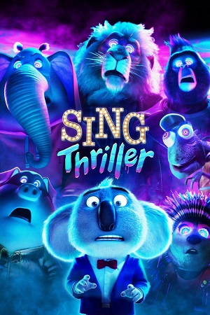  Sing: Thriller (2024) Dual Audio {Hindi-English} 720p [130MB] | 1080p [240MB] WEB-Rip