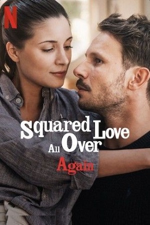  Squared Love All Over Again (2023) WEB-DL Dual Audio {Hindi-English} 480p [400MB] | 720p [1.2GB] | 1080p [2GB]