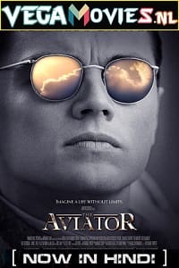  The Aviator (2004) Dual Audio {Hindi-English} 480p [500MB] | 720p [1.4GB] | 1080p [2.8GB]