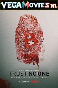  Netflix Trust No One: The Hunt for the Crypto King (2022) Dual Audio {Hindi-English} 480p [200MB] | 720p [600MB] | 1080p [1.5GB]