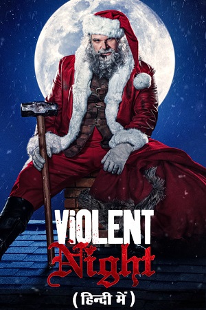  Violent Night (2022) Dual Audio [Hindi - English] WeB-DL 480p [400MB] | 720p [1GB] | 1080p [2.3GB]