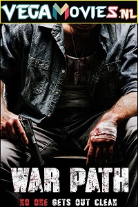  War Path (2019) Dual Audio [Hindi - English] WeB-DL 480p [300MB] | 720p [950MB]