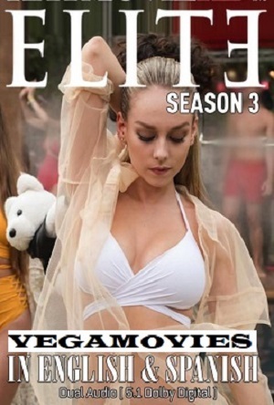  Elite (Season 1-2-3) English with Subtitles Netflix WEB Series 720p WEB-DL